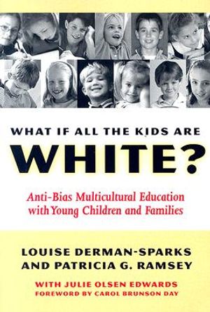 What If All the Kids Are White?: Anti-Bias Multicultural Education with Young Children and Families image number 0