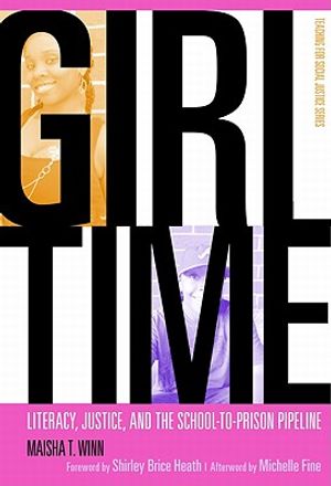 Girl Time: Literacy, Justice, and the School-To-Prison Pipeline image number 0