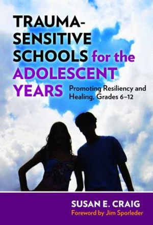 Trauma-Sensitive Schools for the Adolescent Years: Promoting Resiliency and Healing, Grades 6-12 image number 0