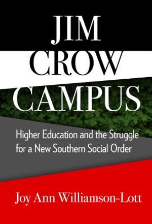 Jim Crow Campus: Higher Education and the Struggle for a New Southern Social Order image number 0