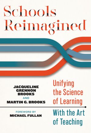 Schools Reimagined: Unifying the Science of Learning with the Art of Teaching image number 0
