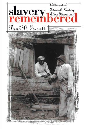 Slavery Remembered: A Record of Twentieth-Century Slave Narratives image number 0