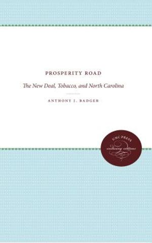 Prosperity Road: The New Deal, Tobacco, and North Carolina image number 0