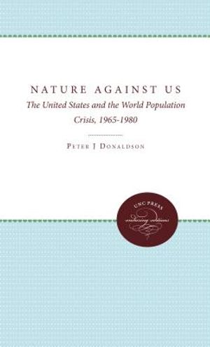 Nature Against Us: The United States and the World Population Crisis, 1965-1980 image number 0