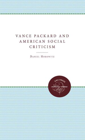Vance Packard & American Social Criticism image number 0