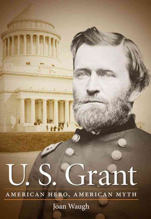 U. S. Grant: American Hero, American Myth image number 0
