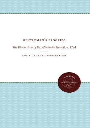 Gentleman's Progress: The Itinerarium of Dr. Alexander Hamilton, 1744 image number 0