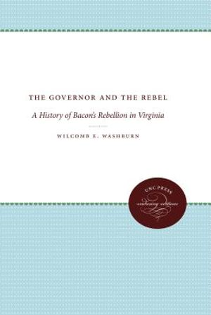 The Governor and the Rebel: A History of Bacon's Rebellion in Virginia image number 0