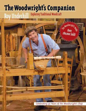 Woodwright's Companion: Exploring Traditional Woodcraft image number 0