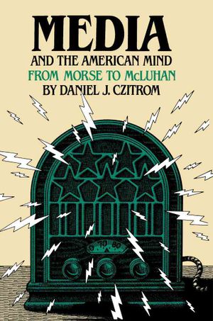 Media and the American Mind: From Morse to McLuhan image number 0