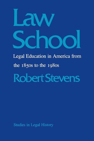 Law School: Legal Education in America from the 1850s to the 1980s image number 0