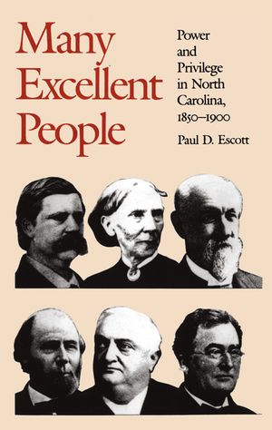 Many Excellent People: Power and Privilege in North Carolina, 1850-1900 image number 0