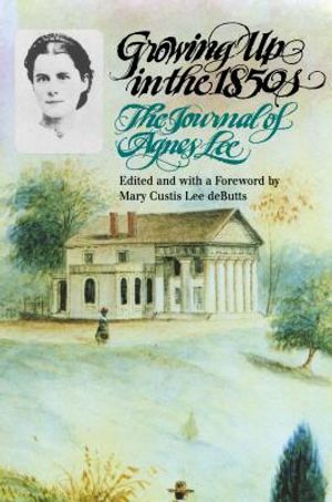 Growing Up in the 1850s: The Journal of Agnes Lee image number 0