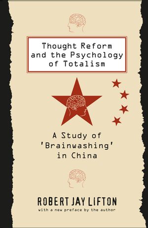Thought Reform and the Psychology of Totalism: A Study of 'brainwashing' in China image number 0