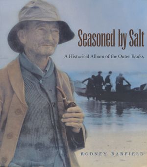 Seasoned by Salt: A Historical Album of the Outer Banks image number 0