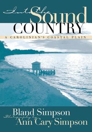 Into the Sound Country: A Carolinian's Coastal Plain image number 0