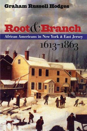 Root and Branch: African Americans in New York and East Jersey, 1613-1863 image number 0