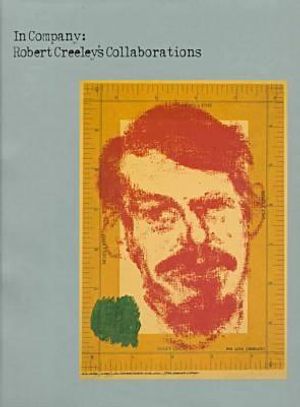 In Company: Robert Creeley's Collaborations [With CD-ROM] image number 0