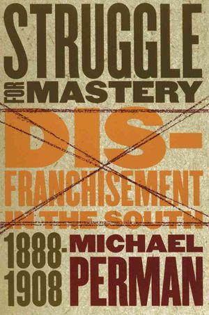 Struggle for Mastery: Disfranchisement in the South, 1888-1908 image number 0