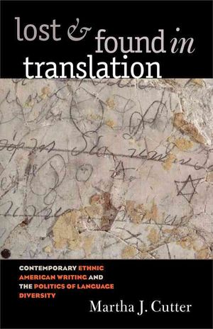 Lost and Found in Translation: Contemporary Ethnic American Writing and the Politics of Language Diversity image number 0
