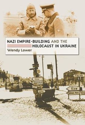 Nazi Empire-Building and the Holocaust in Ukraine image number 0