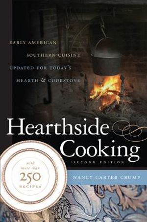Hearthside Cooking: Early American Southern Cuisine Updated for Today's Hearth and Cookstove image number 0