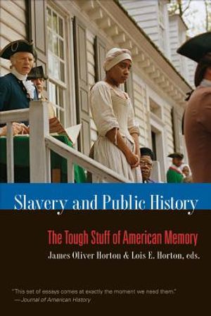 Slavery and Public History: The Tough Stuff of American Memory image number 0