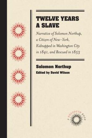 Twelve Years a Slave: Narrative of Solomon Northup, a Citizen of New-York, Kidnapped in Washington City in 1841, and Rescued in 1853 image number 0