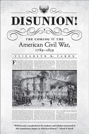 Disunion!: The Coming of the American Civil War, 1789-1859 image number 0