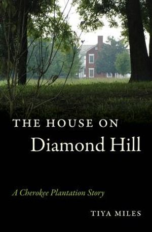 The House on Diamond Hill: A Cherokee Plantation Story image number 0
