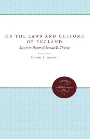 On the Laws and Customs of England: Essays in Honor of Samuel E. Thorne image number 0