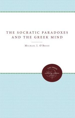 The Socratic Paradoxes and the Greek Mind image number 0