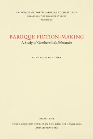 Baroque Fiction-Making: A Study of Gomberville's Polexandre image number 0