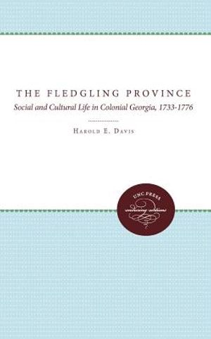 The Fledgling Province: Social and Cultural Life in Colonial Georgia, 1733-1776 image number 0
