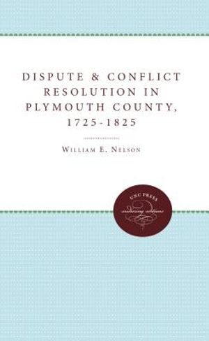 Dispute and Conflict Resolution in Plymouth County, Massachusetts, 1725-1825 image number 0
