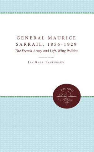 General Maurice Sarrail, 1856-1929: The French Army and Left-Wing Politics image number 0