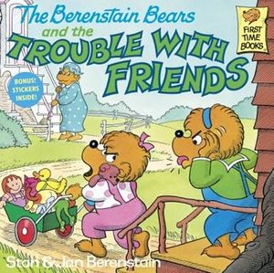 The Berenstain Bears and the Trouble with Friends image number 0
