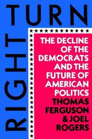 Right Turn: The Decline of the Democrats and the Future of American Politics image number 0
