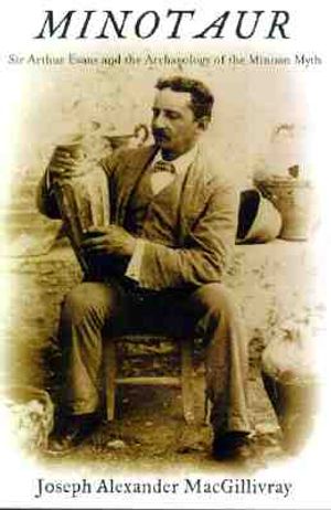 Minotaur: Sir Arthur Evans and the Archaeology of the Minoan Myth image number 0