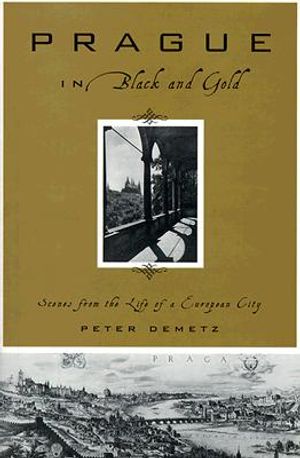 Prague in Black and Gold: Scenes from the Life of a European City image number 0