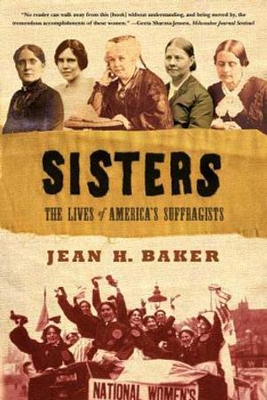 Sisters: The Lives of America's Suffragists image number 0