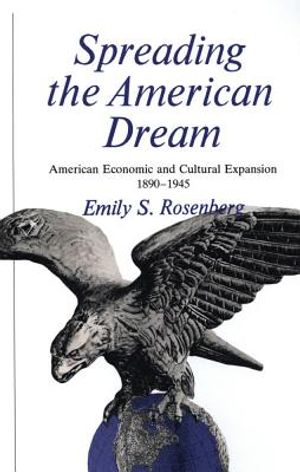Spreading the American Dream: American Economic and Cultural Expansion, 1890-1945 image number 0