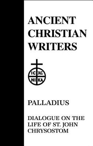 45. Palladius: Dialogue on the Life of St. John Chrysostom image number 0