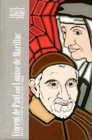 Vincent de Paul and Louise de Marillac: Rules, Conferences, and Writings image number 0