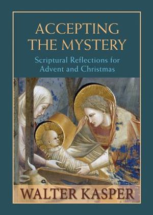 Accepting the Mystery: Scriptural Reflections for Advent and Christmas image number 0