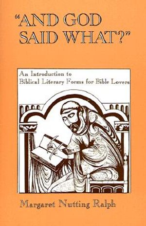 And God Said What?: An Introduction to Biblical Literary Forms for Bible Lovers image number 0
