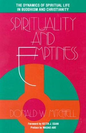 Spirituality and Emptiness: The Dynamics of Spiritual Life in Buddhism and Christianity image number 0