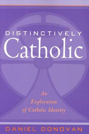 Distinctively Catholic: An Exploration of Catholic Identity image number 0