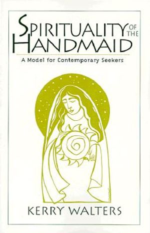 Spirituality of the Handmaid: A Model for Contemporary Seekers image number 0