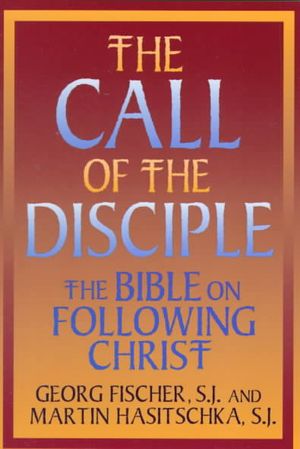 The Call of the Disciple: The Bible and Following Christ image number 0